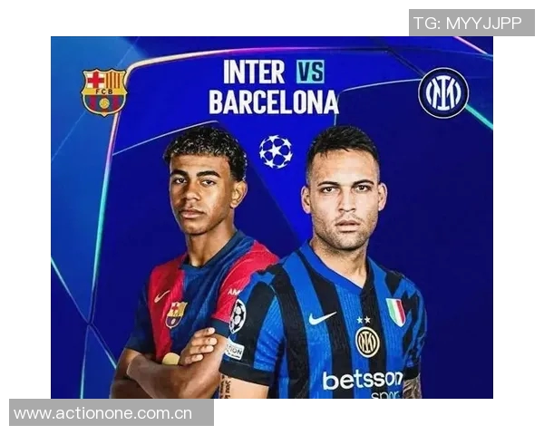 巴萨与国际米兰巅峰对决谁能在欧冠赛场笑到最后